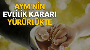 AYM'nin evlilik kararı yürürlükte